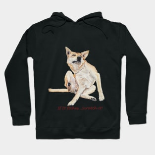 Cute funny dog scratching with fun slogan Hoodie